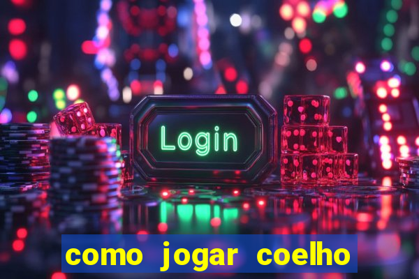 como jogar coelho da fortuna